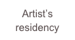 Artist’s residency